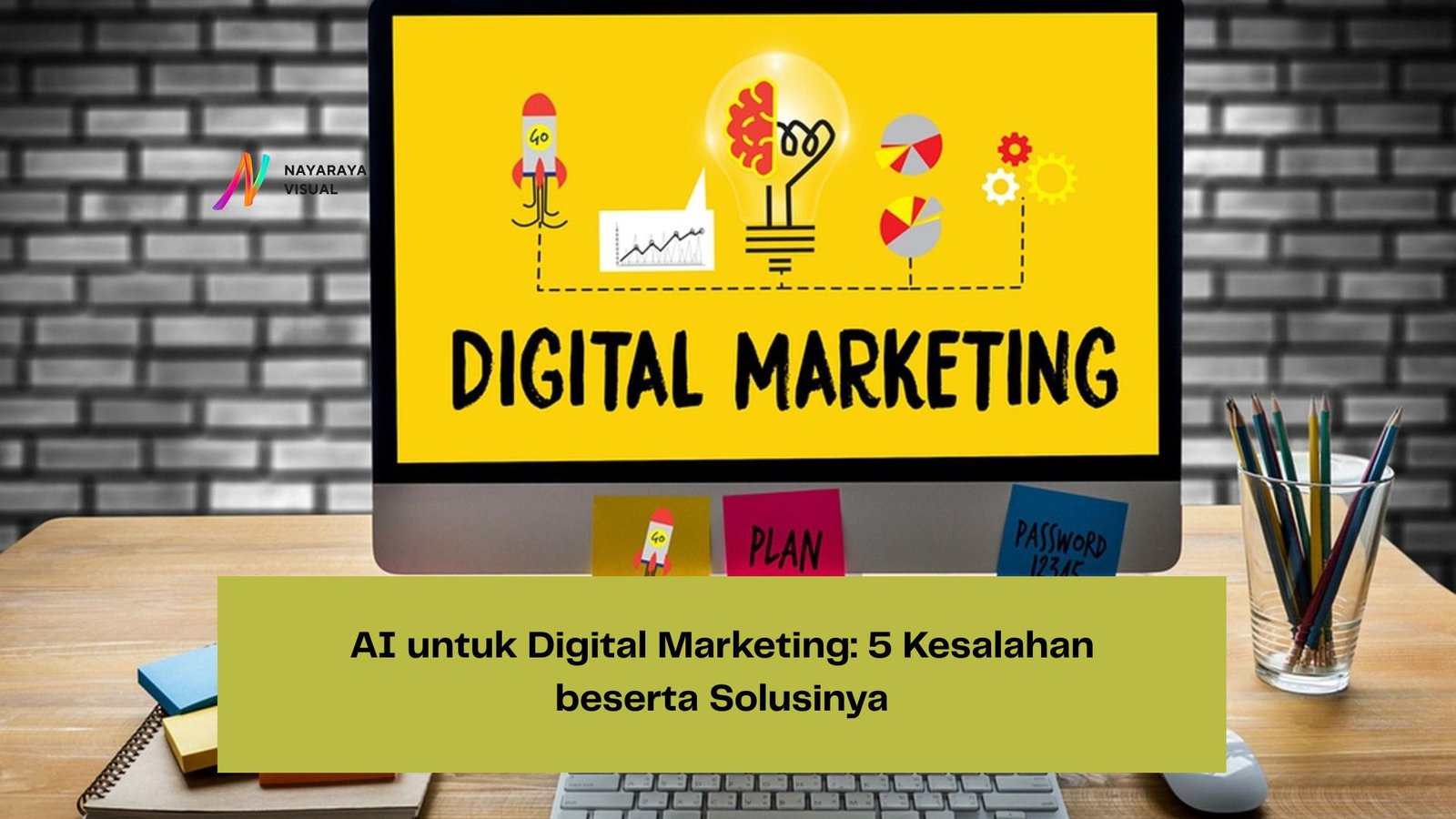 AI untuk Digital Marketing: Ini 5 Kesalahan beserta Solusinya