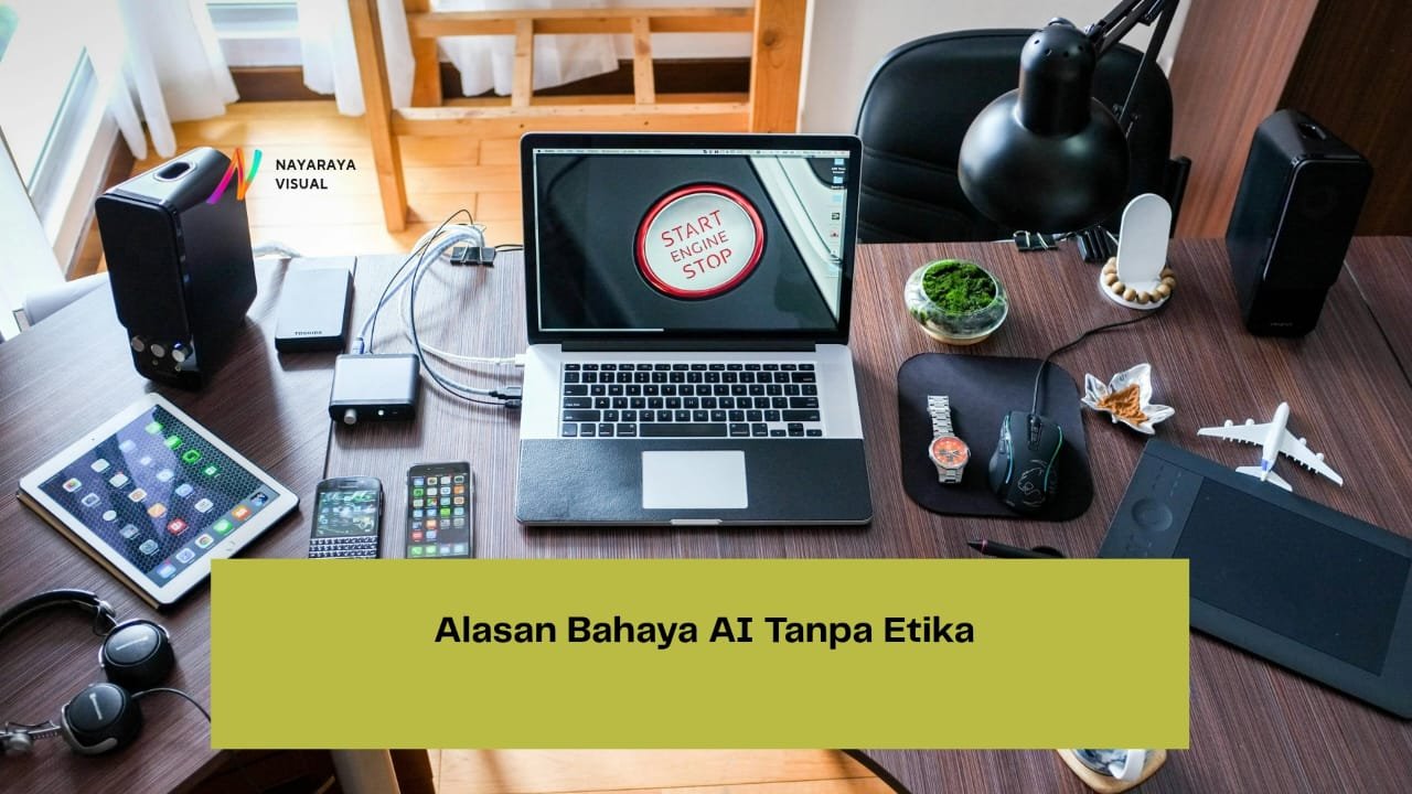Alasan Bahaya AI Tanpa Adanya Etika